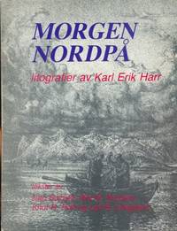 Morgen nordpå. Litografier med tekster av Dag Solhjell, Nils M. Knutsen, Knut R. Hoff og Leif B....