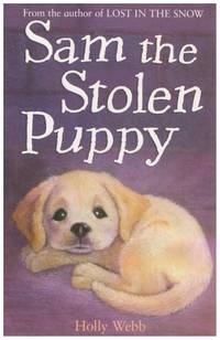 Sam the Stolen Puppy: 4 (Holly Webb Animal Stories, 4)