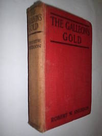 The Galleon's Gold by Sneddon Robert.W - First Edition - 1925 - from Flashbackbooks (SKU: biblio1858 F20202)
