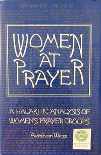 cover of Women at Prayer: a Halakhic Analysis of Women's Prayer Groups