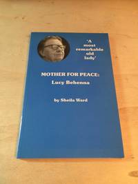 cover of Mother for Peace: Lucy Behenna. 'A Most Remarkable Old Lady'