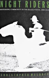 image of Night Riders. Defending Community in the Black Patch, 1890-1915