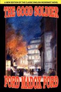 The Good Soldier by Ford Madox Ford - 2003-06-16