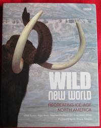 cover of Wild New World. Recreating Ice-Age North America. (Natural History)