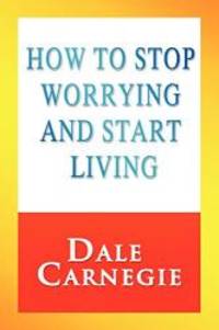image of How to Stop Worrying and Start Living