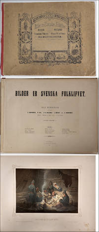 BILDER UR SVENSKA FOLKLIFVET. Tolf teckningar efter originaler af B. Nordenberg, K. Zoll, J.W....