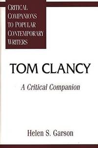 Tom Clancy: A Critical Companion (Critical Companions to Popular Contemporary Writers)