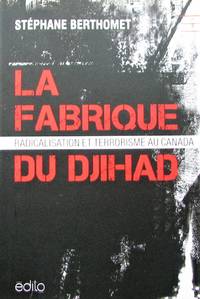 image of La fabrique du djihad. Radicalisation et terrorisme au Canada