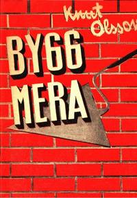 Bygg mera. Mot byggkrångel och bostadsnöd.