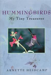 Hummingbirds My Tiny Treasures
