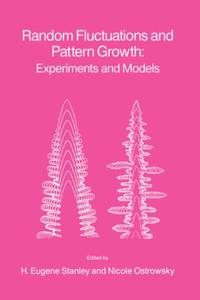 Random Fluctuations and Pattern Growth: Experiments and Models.; (NATO ASI Series E: Applied...