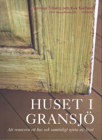 Huset i Gransjö. Att renovera ett hus och…