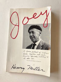 Joey: A Loving Portrait of Alfred Perles Together with Some Bizarre Episodes Relating to the...