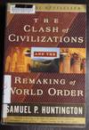 The Clash Of Civilizations and The Remaking Of World Order