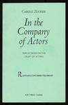 In the Company of Actors: Reflections on the Craft of Acting