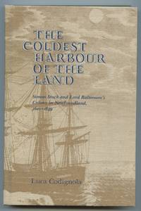 image of The Coldest Harbour of the Land: Simon Stock and Lord Baltimore's Colony in Newfoundland, 1621-1649