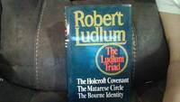 The Ludlum Triad: The Holcroft Covenant, The Matarese Circle and The Bourne Identity