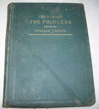 The Princess: A Medley (The Students&#039; Series of Standard Poetry) de Tennyson, alfred Lord; Rolfe, William J. (ed.) - 1884