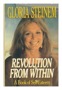 Revolution from within: Book of Self-esteem by Steinem, Gloria