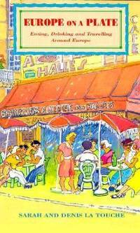 Europe on a Plate : Eating, Drinking and Travelling Around Europe