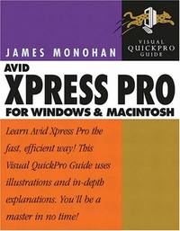 Avid Xpress DV 3.5 for Windows and Macintosh: Visual QuickPro Guide