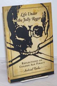 image of Life Under the Jolly Roger: Reflections on Golden Age Piracy