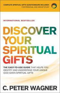 Discover Your Spiritual Gifts : The Easy-To-Use Guide That Helps You Identify and Understand Your...