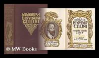 image of The Memoirs of Benvenuto Cellini - Son of Master Giovanni Cellini, the Florentine