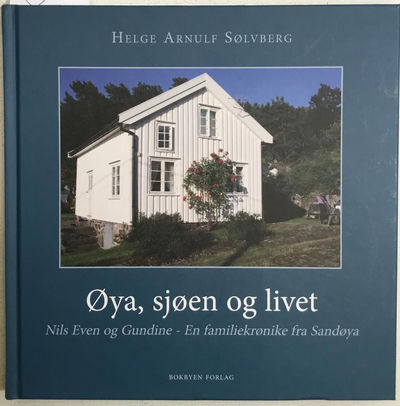 Øya, sjøen og livet. Nils Even og Gundine - En…