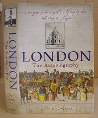 London - The Autobiography 2000 Years Of The Capital's History By Those Who Saw It Happen