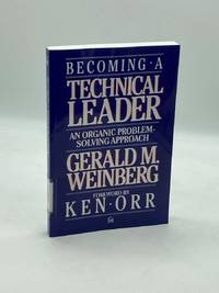 Becoming a Technical Leader An Organic Problem-Solving Approach