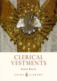 Clerical Vestments by Bailey, Sarah