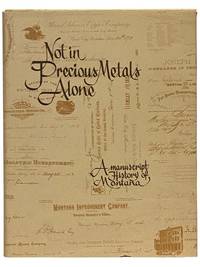 Not in Precious Metals Alone: A Manuscript History of Montana