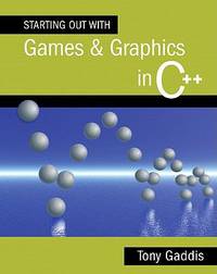 Starting Out with Games and Graphics in C++