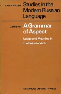 A Grammar of Aspect : Usage and Meaning in the Russian Verb