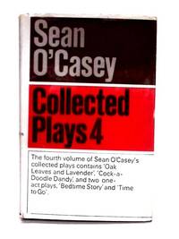 Collected Plays; Volume Four Oak Leaves and Lavender Cock A Doodle Dandy Bedtime Story & Time to Go
