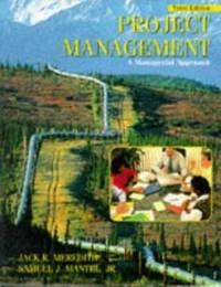 Project Management : A Managerial Approach by Mantel, Samuel J., Jr.; Jack R. Meredith - 1994