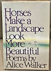 Horses Make a Landscape Look More Beautiful by Alice Walker - 1984