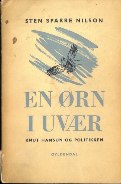 En ørn i uvær. Knut Hamsun og politikken.