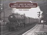 Lost Lines of Wales. Chester to Holyhead