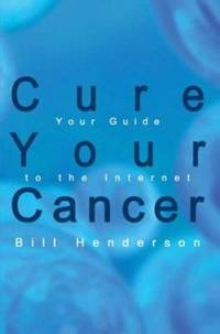 Cure Your Cancer : Your Guide to the Internet