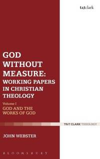 God Without Measure: Working Papers in Christian Theology