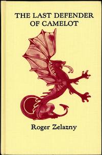 THE LAST DEFENDER OF CAMELOT by Zelazny, Roger - 1981