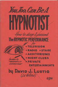 You, Too, can be a Hypnotist How to stage & Present The Hypnotic Performance by David J. Lustig (LaVellma) by David J. Lustig (LaVellma) - from Barner Books (SKU: BB-050312-AB)