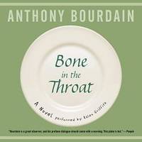 Bone in the Throat by Anthony Bourdain - 2016-03-15