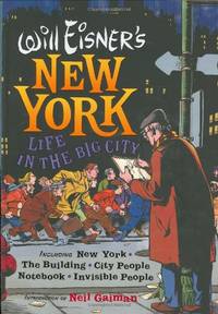 Will Eisner?s New York Ã¢&amp;#128;&amp;#147; Life in the Big City by Gaiman, Neil