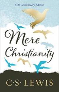 Mere Christianity by C. S. LEWIS - 2017-01-01