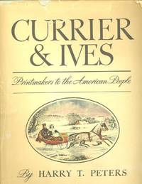 CURRIER & IVES; Printmakers to the American People