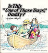 Is This "One of Those Days", Daddy? For Better or for Worse