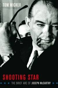 Shooting Star: The Brief Arc of Joe McCarthy